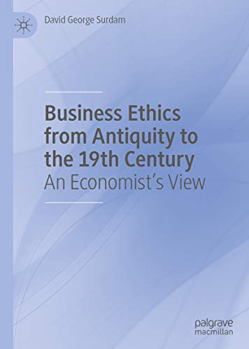 Business Ethics from Antiquity to the 19th Century: An Economist’s View – eBook PDF