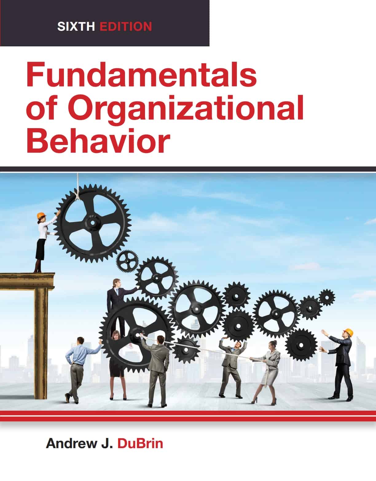 Fundamentals of Organizational Behavior (6th Edition) – eBook PDF