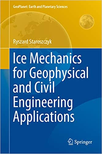 Ice Mechanics for Geophysical and Civil Engineering Applications - eBook PDF