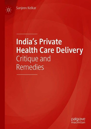 India’s Private Health Care Delivery: Critique and Remedies – eBook PDF