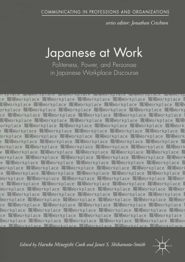 Japanese at Work: Politeness, Power, and Personae in Japanese Workplace Discourse – eBook PDF