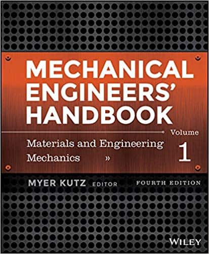 Mechanical Engineers’ Handbook, Volume 1: Materials and Engineering Mechanics (4th Edition) – eBook PDF