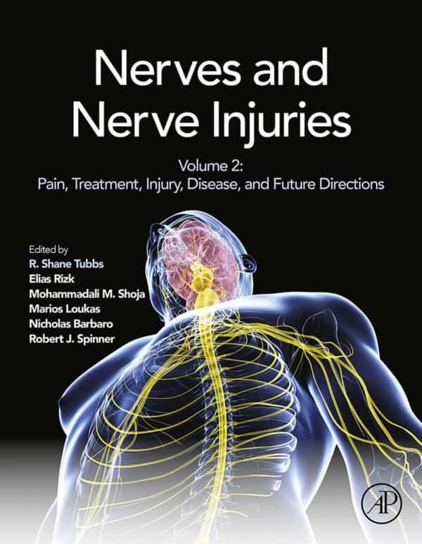 Nerves and Nerve Injuries: Vol 2: Pain, Treatment, Injury, Disease and Future Directions – eBook PDF