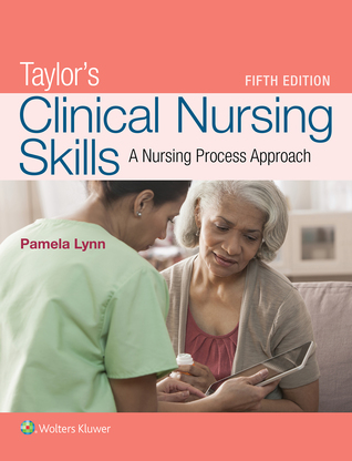 Taylor’s Clinical Nursing Skills: A Nursing Process Approach (5th Edition) – eBook PDF