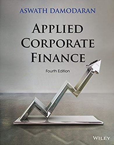 Applied Corporate Finance 4th Edition Aswath Damodaran, ISBN-13: 978-1118808931